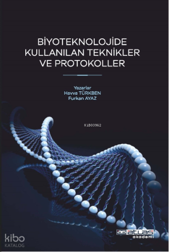 Biyoteknolojide Kullanılan Teknikler Ve Protokoller