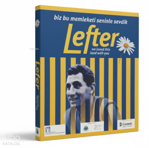 Biz Bu Memleketi Seninle Sevdik Lefter