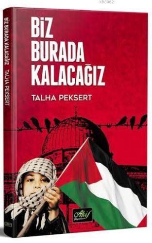 Biz Burda Kalacağız - Kitapiks.com