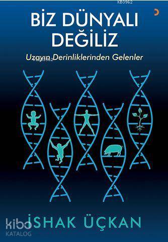 Biz Dünyalı Değiliz; Uzayın Derinliklerinden Gelenler