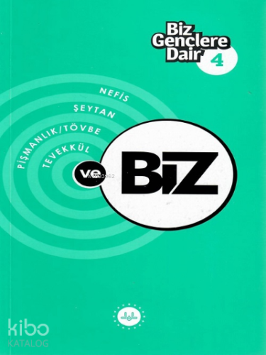 Biz Gençlere Dair 4;Nefis, Şeytan, Pişmanlık ve Tövbe, Tevekkül