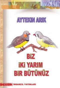 Biz İki Yarım Bir Bütünüz - Kitapiks.com