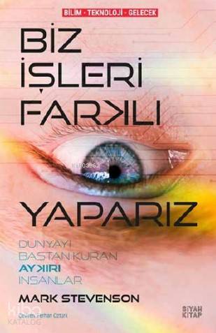 Biz İşleri Farklı Yaparız; Dünyayı Baştan Kuran Aykırı İnsanlar