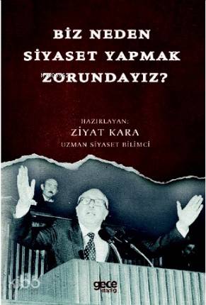 Biz Neden Siyaset Yapmak Zorundayız?