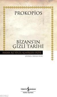 Bizans´ın Gizli Tarihi (Ciltli) - Kitapiks.com