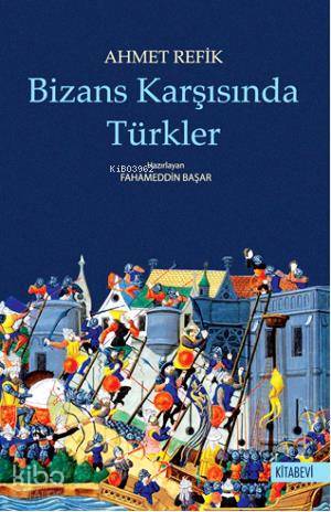 Bizans Karşısında Türkler