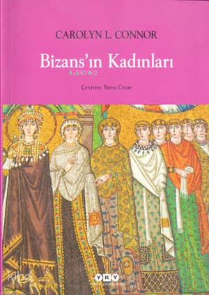 Bizansın Kadınları