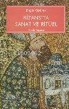 Bizansta Sanat ve Rituel