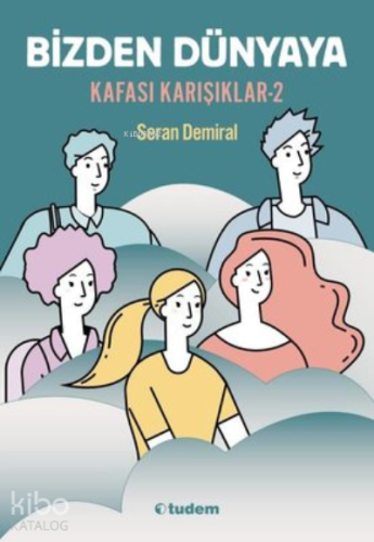 Bizden Dünyaya - Kafası Karışıklar 2 - Kitapiks.com