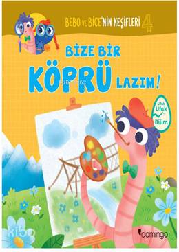 Bize Bir Köprü Lazım! - Bebo ve Bice'nin Keşifleri 4