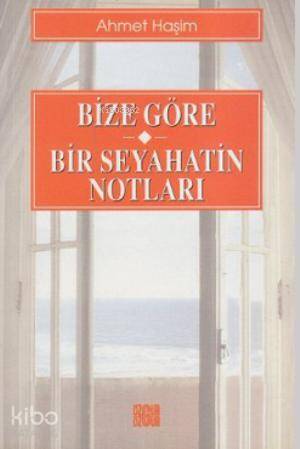 Bize Göre - Bir Seyahatin Notları