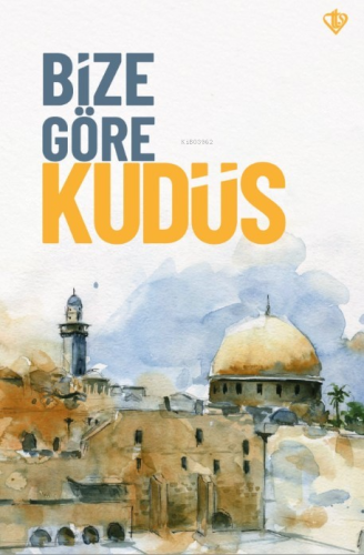 Bize Göre Kudüs