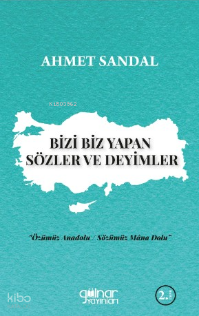 Bizi Biz Yapan Sözler Ve Deyimler