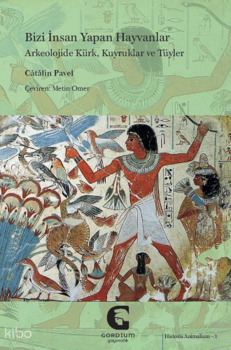 Bizi İnsan Yapan Hayvanlar: Arkeolojide Kürk, Kuyruklar ve Tüyler