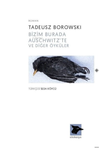 Bizim Burada ve Auschwitzte ve Diğer Öyküler - Kitapiks.com