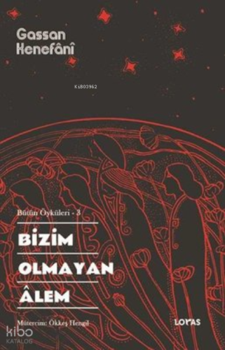 Bizim Olmayan Alem - Bütün Öyküleri 3