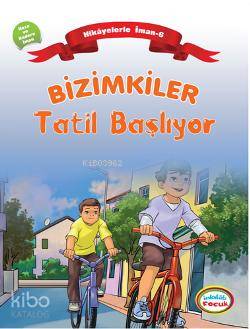 Bizimkiler Tatil Başlıyor; Kaza ve Kadere İman