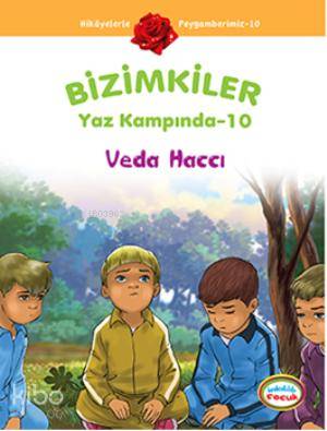 Bizimkiler Yaz Kampında 10; Veda Haccı