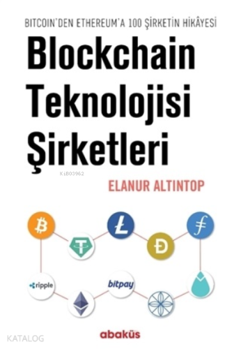 Blockchain Teknolojisi Şirketleri;Bitcoin’den Ethereum’a 100 Sirketin 