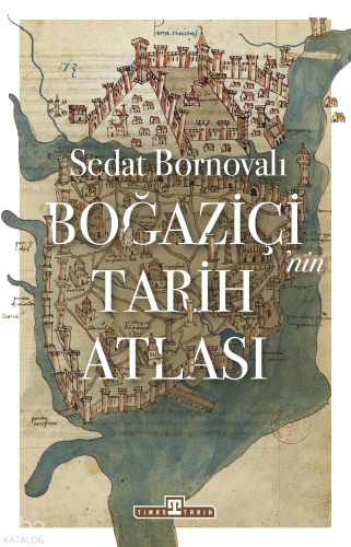Boğaziçi'nin Tarih Atlası