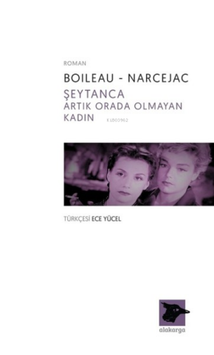 Boileau Narcejac;Şeytanca Artık Orada Olmayan Kadın - Kitapiks.com