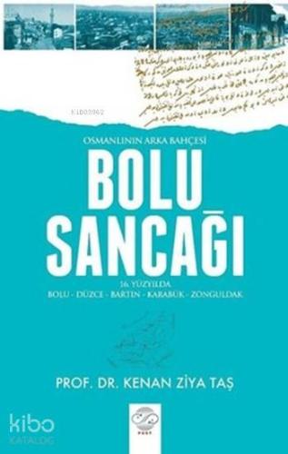 Bolu Sancağı; Osmanlının Arka Bahçesi - Kitapiks.com