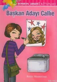 Bonbon Şekeri 8 - Başkan Adayı Callie - Kitapiks.com