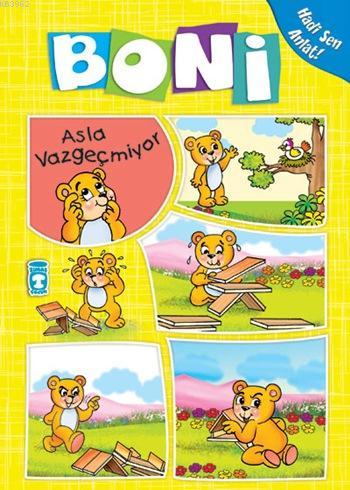 Boni Asla Vazgecmiyor; +4 Yaş - Kitapiks.com