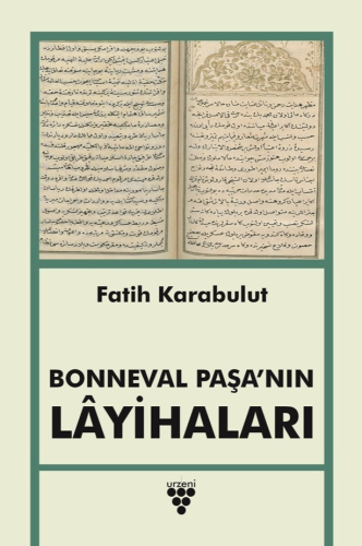 Bonneval Paşa’nın Lâyihaları