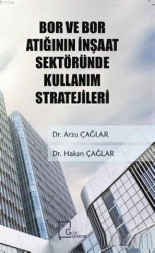 Bor ve Bor Atığının İnşaat Sektöründe Kullanım Stratejileri - Kitapiks