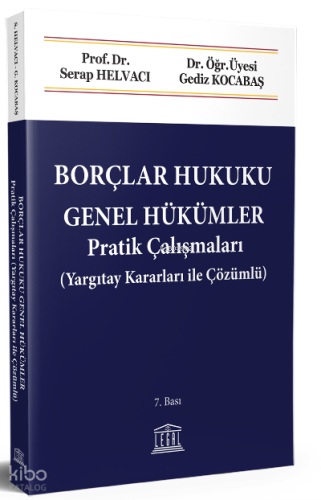 Borçlar Hukuku Genel Hükümler Pratik Çalışmaları;(Yargıtay Kararları ile Çözümlü)