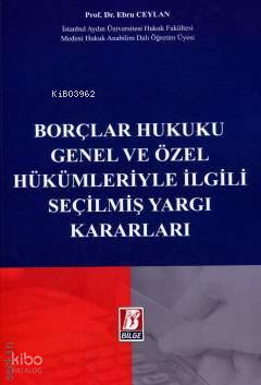 Borçlar Hukuku Genel ve Özel Hükümleriyle İlgili Seçilmiş Yargı Kararları