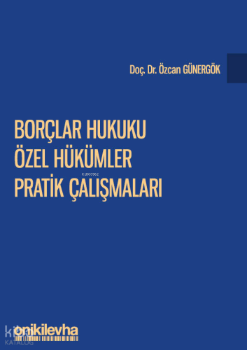 Borçlar Hukuku Özel Hükümler Pratik Çalışmaları