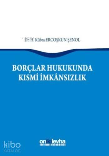 Borçlar Hukukunda Kısmi İmkansızlık - Kitapiks.com