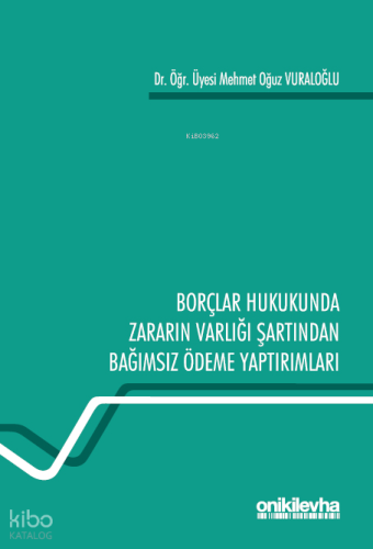 Borçlar Hukukunda Zararın Varlığı Şartından Bağımsız Ödeme Yaptırımları