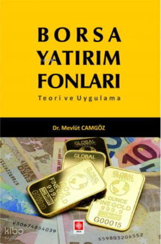 Borsa Yatırım Fonları ;Teori ve Uygulama