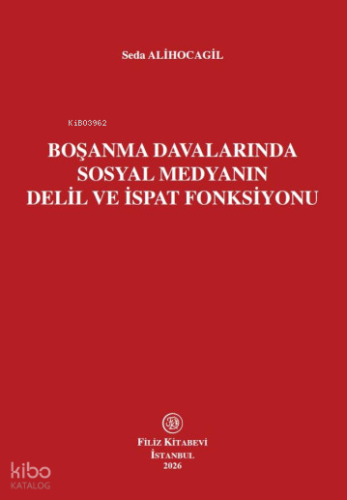 Boşanma Davalarında Sosyal Medyanın Delil ve İspat Fonksiyonu