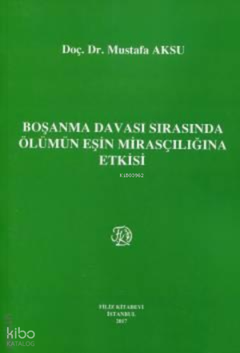 Boşanma Davası Sırasında Ölümün Eşin Mirasçılığına Etkisi