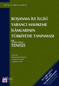 Boşanma İle İlgili Yabancı Mahkeme İlamlarının Türkiye'de Tanınması ve Tenfizi