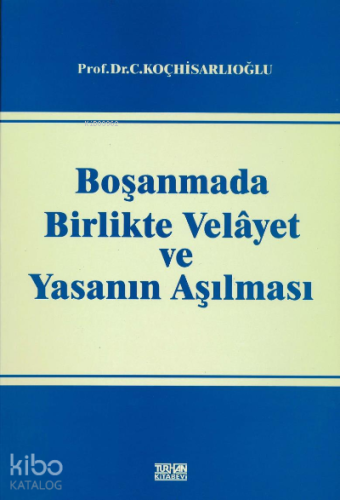 Boşanmada Birlikte Velayet ve Yasanın Aşılması