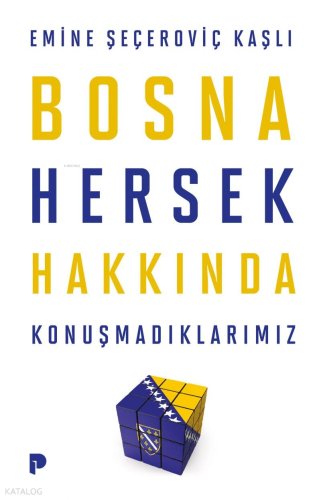 Bosna Hersek Hakkında Konuşmadıklarımız
