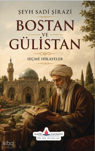 Bostan ve Gülistan ;Seçme Hikayeler