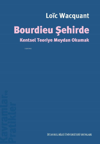 Bourdieu Şehirde Kentsel Teoriye Meydan Okumak
