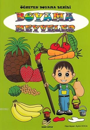 Boyama Meyveler; Öğreten Boyama Serisi