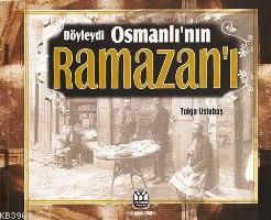Böyleydi Osmanlının Ramazanı
