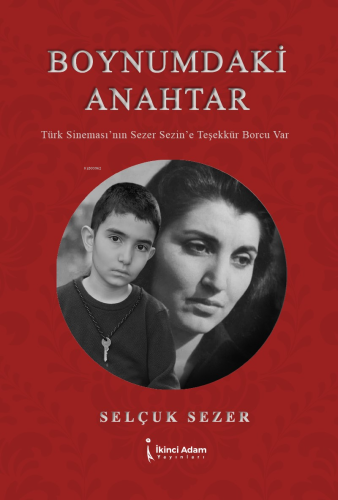 Boynumdaki Anahtar;Türk Sineması'nın Sezer Sezin'e Teşekkür Borcu Var