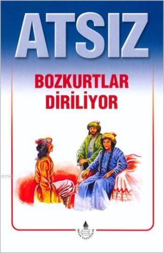 Bozkurtlar Diriliyor (Özel Basım); Atsız Bütün Eserleri 2