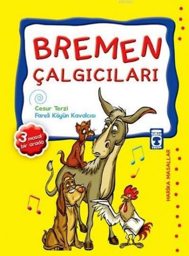 Bremen Çalgıcıları - Cesur Terzi - Fareli Köyün Kavalcısı (3 Masal Bir