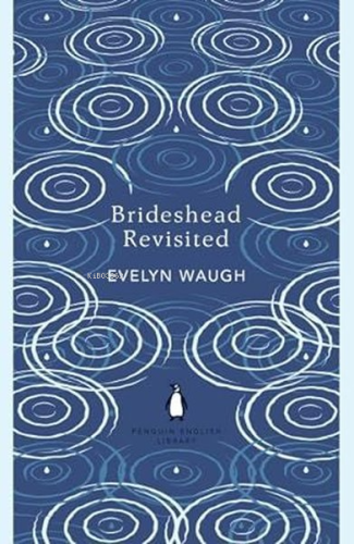 Brideshead Revisited : The Sacred and Profane Memories of Captain Charles Ryder