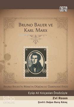 Bruno Bauer ve Karl Marx; Bruno Bauerin Marxın Düşüncesi Üzerindeki Et